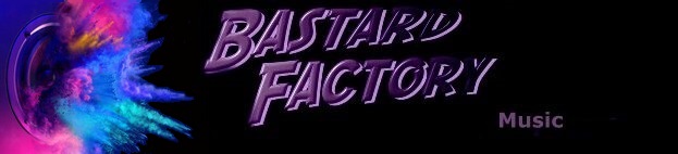 Bastard Factory Forums